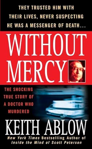 Beispielbild fr Without Mercy : The Shocking True Story of a Doctor Who Murdered zum Verkauf von Better World Books