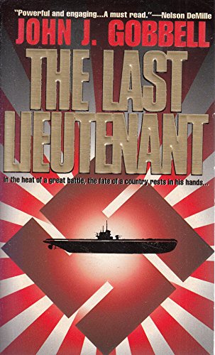 The Last Lieutenant: In The Heat Of A Great Battle, The Fate Of A Country Rests In His Hands. (La...