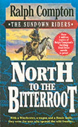 9780312958626: North to the Bitterroot (The Sundown riders)