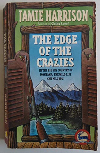 Beispielbild fr The Edge of the Crazies : In the Big Sky Country of Montana, the Wild Life Can Kill You zum Verkauf von Better World Books