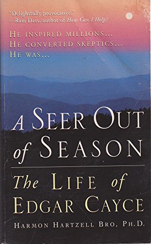Beispielbild fr A Seer Out of Season : The Life of Edgar Cayce zum Verkauf von Better World Books
