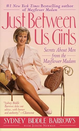 Imagen de archivo de Just Between Us Girls: Secrets about Men from the Mayflower Madam a la venta por ThriftBooks-Dallas