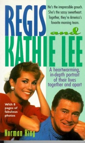 9780312960636: Regis and Kathie Lee: Their Lives Together and Apart