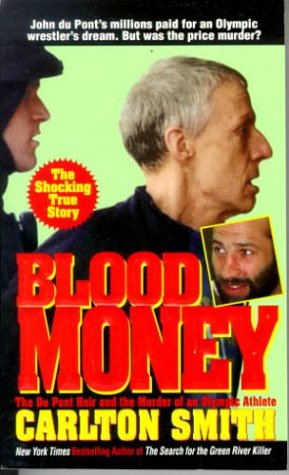 Imagen de archivo de Blood Money : The Du Pont Heir and the Murder of an Olympic Athlete a la venta por Heisenbooks