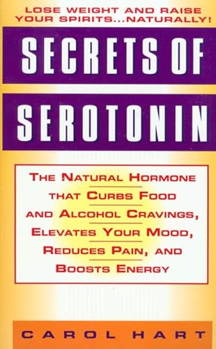 Stock image for Secrets of Serotonin Vol. 1 : The Natural Plan for Mood Enhancement, Appetite Control and Higher Energy for sale by Better World Books