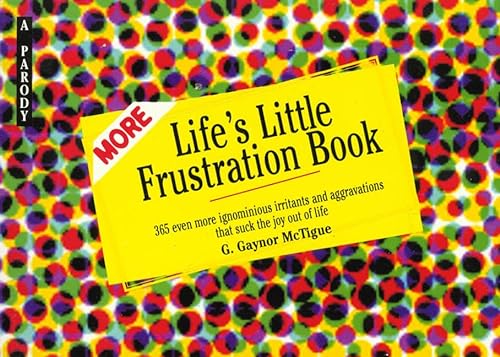 Stock image for More Life's Little Frustration Book: A Parody for sale by Half Price Books Inc.