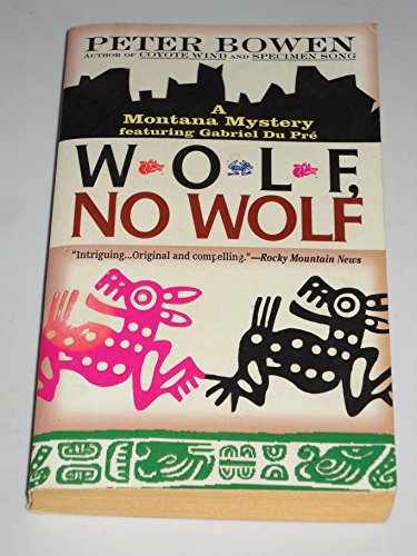 Beispielbild fr Wolf, No Wolf : A Montana Mystery Featuring Gabriel du Pre zum Verkauf von Better World Books