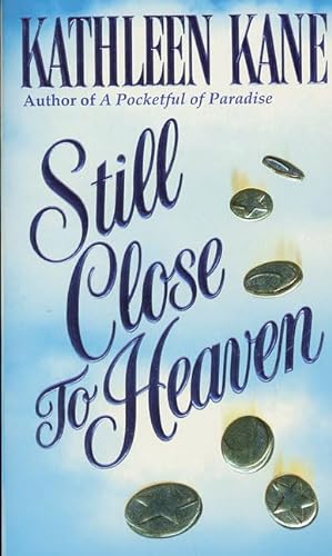 Still Close to Heaven (9780312962685) by Kane, Kathleen