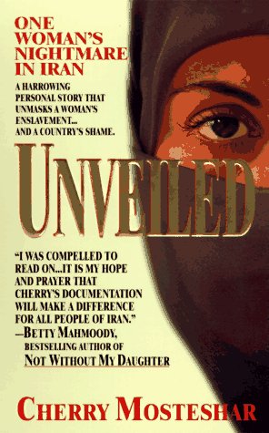Stock image for Unveiled Vol. 1 : One Woman's Nightmare in Iran for sale by Better World Books