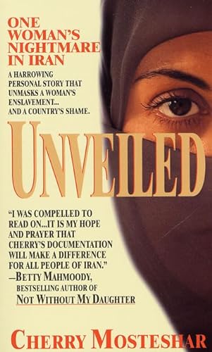 Stock image for Unveiled Vol. 1 : One Woman's Nightmare in Iran for sale by Better World Books