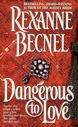 Dangerous To Love - Rexanne Becnel