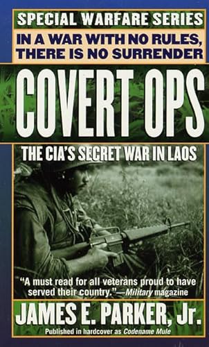 Covert Ops: The Cia's Secret War in Laos - Parker, James E. Jr.
