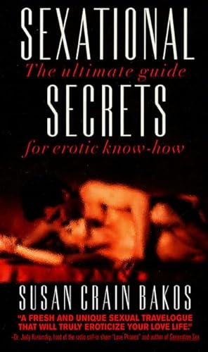 Beispielbild fr Sexational Secrets : The Ultimate Guide for Erotic Know-How zum Verkauf von Better World Books