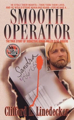 Beispielbild fr Smooth Operator: The True Story of Seductive Serial Killer Glen Rogers (St. Martin's True Crime Library) zum Verkauf von BooksRun