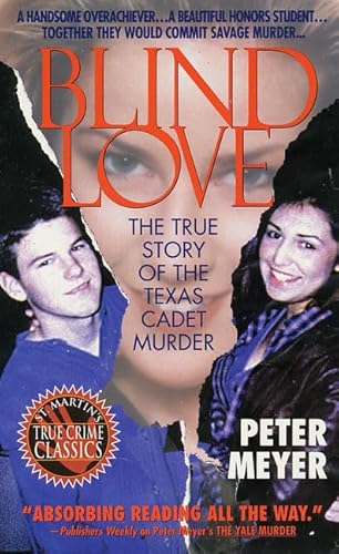 Beispielbild fr Blind Love : The True Story of the Texas Cadet Murder zum Verkauf von Better World Books