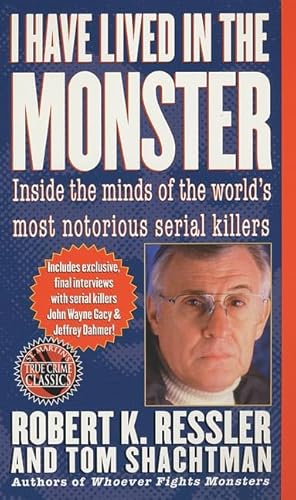 Imagen de archivo de I Have Lived in the Monster: Inside the Minds of the World's Most Notorious Serial Killers (St. Martin's True Crime Library) a la venta por HPB-Movies