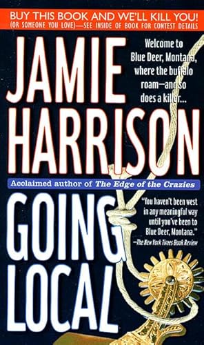 Beispielbild fr Going Local : Welcome to Blue Deer, Montana, Where the Buffalo Roam-And So Does a Killer. zum Verkauf von Better World Books