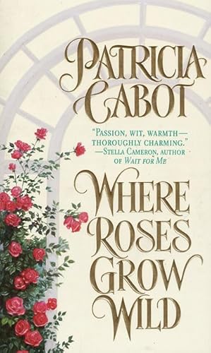 Where Roses Grow Wild (9780312964894) by Cabot, Patricia