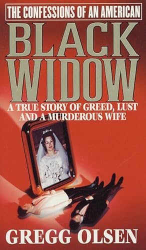 Stock image for The Confessions of an American Black Widow : A True Story of Greed, Lust and a Murderous Wife for sale by Books of the Smoky Mountains