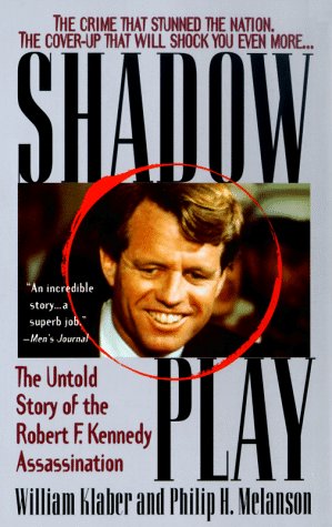 Stock image for Shadow Play: The Untold Story of the Robert F. Kennedy Assassination for sale by HPB Inc.