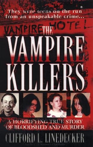 9780312966720: The Vampire Killers: A Horrifying True Story of Bloodshed and Murder (St. Martin's True Crime Library)