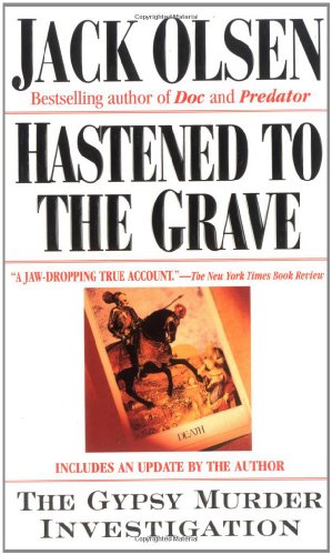 Imagen de archivo de Hastened to the Grave: The Gypsy Murder Investigation a la venta por BooksRun