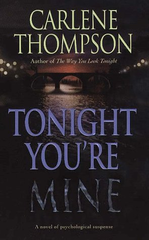 Beispielbild fr Tonight You're Mine: A Novel Of Psychological Suspense zum Verkauf von Wonder Book