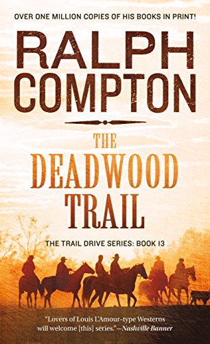 Beispielbild fr The Deadwood Trail : The Trail Drive, Book 12 zum Verkauf von Better World Books