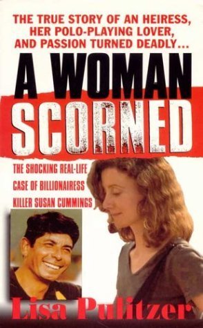 Beispielbild fr A Woman Scorned (St. Martin's True Crime Library) zum Verkauf von Idaho Youth Ranch Books