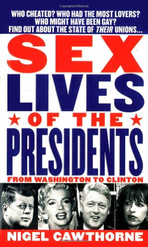 Stock image for The Sex Lives of the Presidents From Washington to Clinton for sale by BookHolders