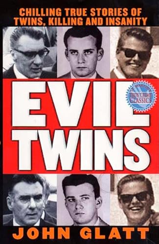 Stock image for Evil Twins: Chilling True Stories of Twins, Killing and Insanity for sale by ThriftBooks-Dallas