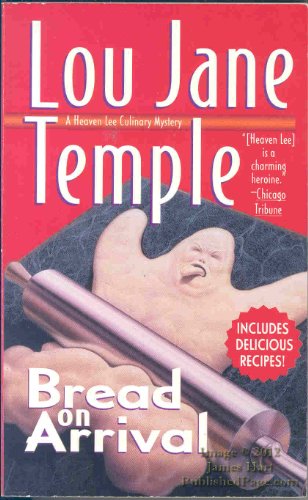 9780312969424: Bread on Arrival (Heaven Lee Culinary Mysteries)