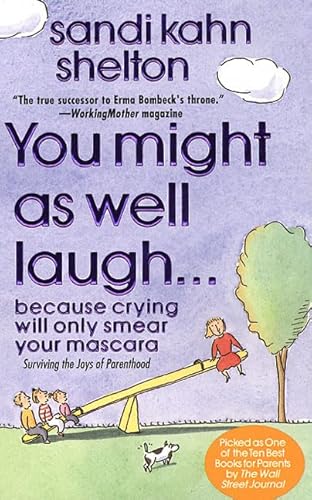 Beispielbild fr You Might As Well Laugh : Because Crying Will Only Smear Your Mascara zum Verkauf von Better World Books