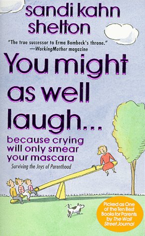9780312969769: You Might As Well Laugh...: Because Crying Will Only Smear Your Mascara