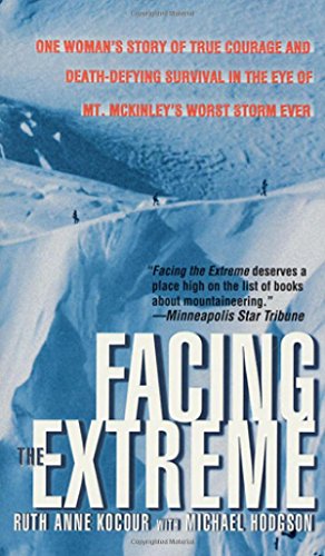 Stock image for Facing The Extreme: One Woman's Story Of True Courage And Death-Defying Survival In The Eye Of Mt. McKinley's Worst Storm Ever for sale by Orion Tech