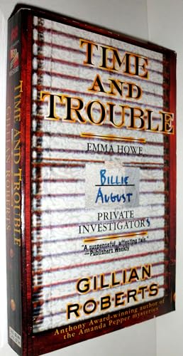 Time and Trouble: An Emma Howe and Billie August Mystery (9780312969967) by Roberts, Gillian