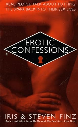 Stock image for Erotic Confessions: Real People Talk About Putting the Spark Back in Their Sex for sale by SecondSale
