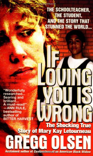 Beispielbild fr If Loving You is Wrong-The Shocking True Story Of Mary Kay Letourneau zum Verkauf von Foxtrot Books