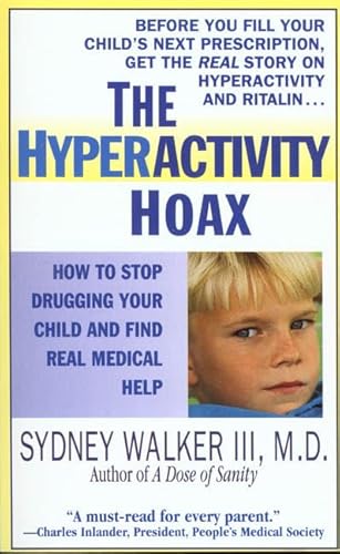 Stock image for The Hyperactivity Hoax : How to Stop Drugging Your Child and Find Real Medical Help for sale by Better World Books: West