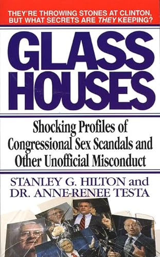 9780312971021: Glass Houses: Shocking Profiles of Congressional Sex Scandals and Other Unofficial Misconduct