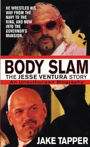 Body Slam: The Jesse Ventura Story (9780312972028) by Tapper, Jake