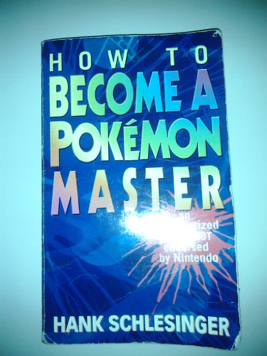 Stock image for How to Become a Pokemon Master : An Unauthorized Guide-Not Endorsed by Nintendo for sale by Better World Books