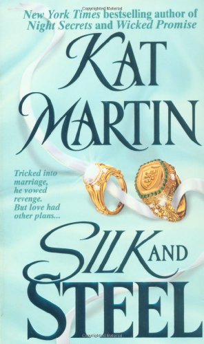 Stock image for Silk and Steel : Tricked into Marriage, He Vowed Revenge, but Love Had Other Plans. . for sale by Better World Books