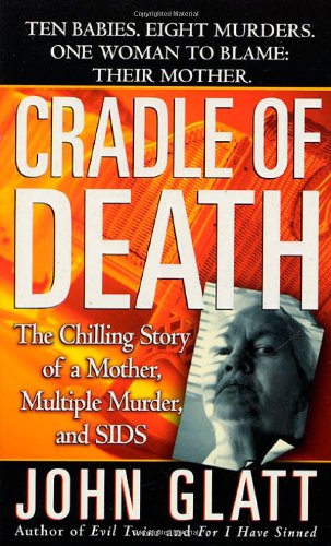 9780312973025: Cradle of Death (St. Martin's True Crime Library)