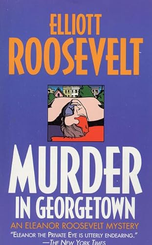 Beispielbild fr Murder in Georgetown: An Eleanor Roosevelt Mystery zum Verkauf von HPB Inc.