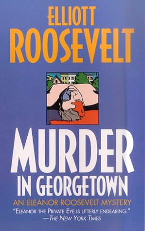 Imagen de archivo de Murder in Georgetown: An Eleanor Roosevelt Mystery a la venta por HPB Inc.