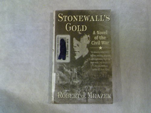9780312974299: Stonewall's Gold [Taschenbuch] by Mrazek, Robert J.