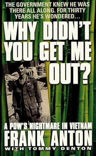Imagen de archivo de Why Didn't You Get Me Out? : A POW's Nightmare in Vietnam a la venta por Better World Books