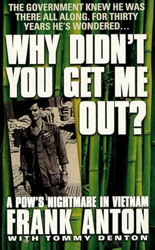 Stock image for Why Didn't You Get Me Out? : A POW's Nightmare in Vietnam for sale by Better World Books