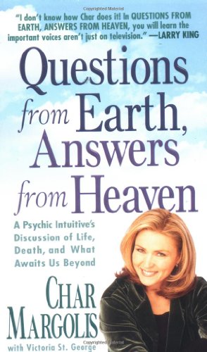 Beispielbild fr Questions From Earth, Answers From Heaven: A Psychic Intuitive's Discussion of Life, Death, and What Awaits Us Beyond zum Verkauf von SecondSale